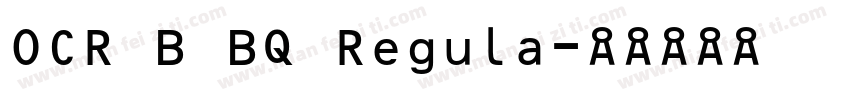 OCR B BQ Regula字体转换